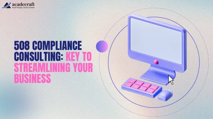 508 compliance consulting key to streamlining