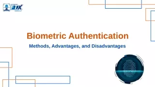 Biometric Authentication - Methods, Advantages and Disadvantages