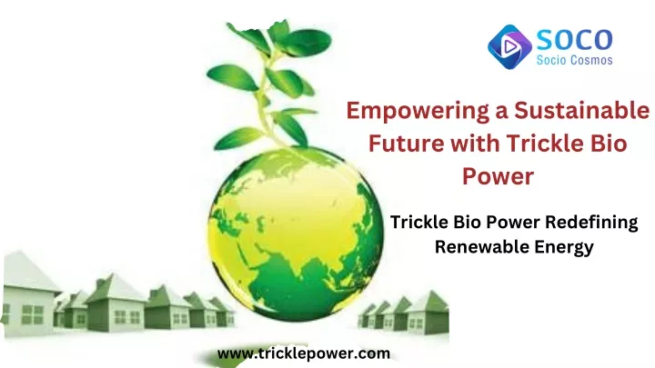 empowering a sustainable future with trickle