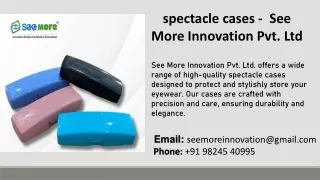 spectacle cases -  See More Innovation Pvt. Ltd