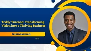 Teddy Turenne: Transforming Vision into a Thriving Business