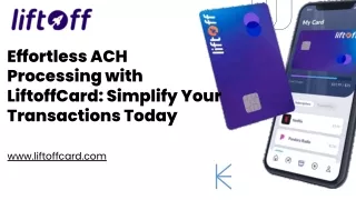 Effortless ACH Processing with LiftoffCard Simplify Your Transactions Today