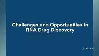 Challenges and Opportunities in RNA Drug Discovery
