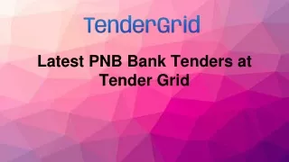 Latest PNB Bank Tenders at Tender Grid