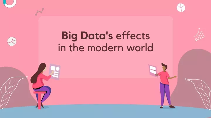 big data s effects in the modern world