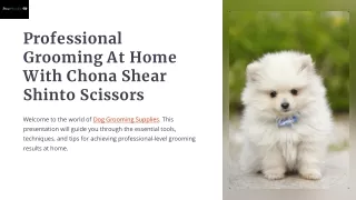 professional grooming at home with chona shear