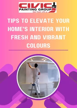 TIPS TO ELEVATE YOUR HOME’S INTERIOR WITH FRESH AND VIBRANT COLOURS