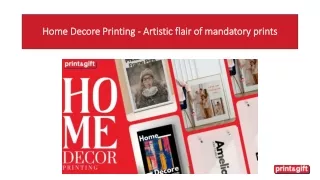 Home Decore Printing -Artistic flair of mandatory prints