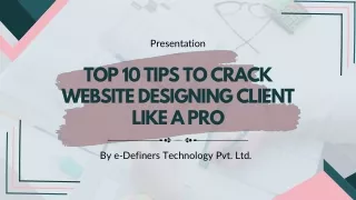 Top 10 Tips To Crack Website Designing Client Like A Pro
