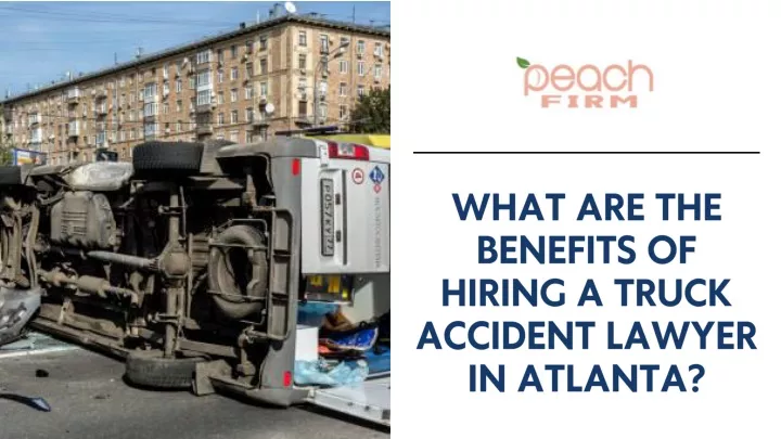 what are the benefits of hiring a truck accident