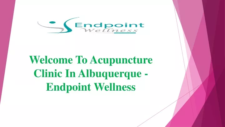 welcome to acupuncture clinic in albuquerque endpoint wellness