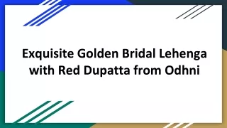 Exquisite Golden Bridal Lehenga with Red Dupatta from Odhni