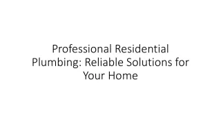 Professional Residential Plumbing: Reliable Solutions for Your Home