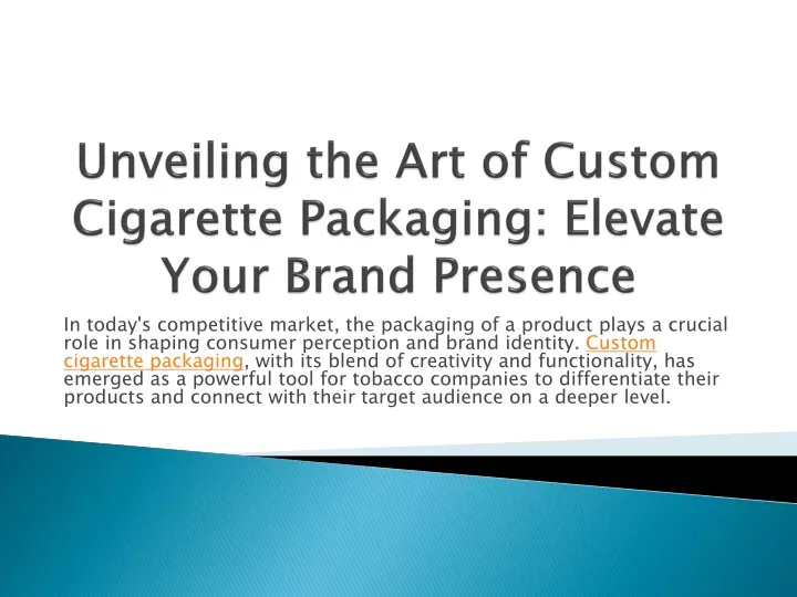 unveiling the art of custom cigarette packaging elevate your brand presence