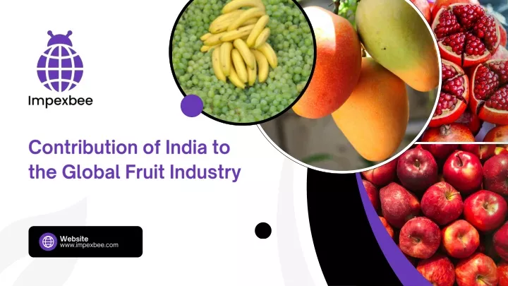 contribution of india to the global fruit industry