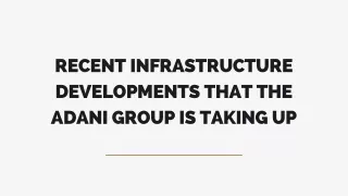 recent infrastructure developments that the adani