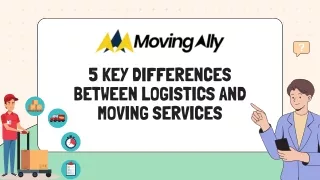 5 Key Differences Between Logistic and Moving Services