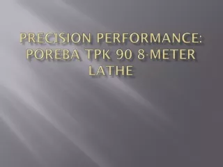 Poreba TPK 90 8-Meter Lathe 2