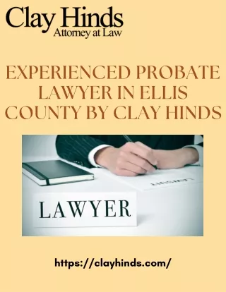 Experienced Probate Lawyer in Ellis County by Clay Hinds