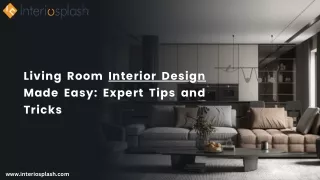 Living Room Interior Design Made Easy Expert Tips and Tricks