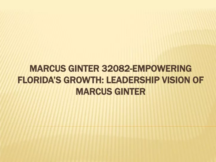 marcus ginter 32082 empowering florida s growth leadership vision of marcus ginter