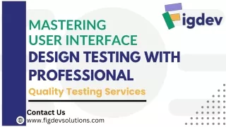Mastering User Interface Design Testing with Professional Quality Testing Services