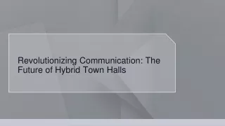 Revolutionizing Communication: The Future of Hybrid Town Halls