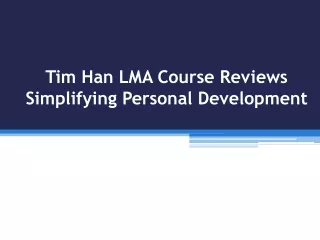 Tim Han LMA Course Reviews Simplifying Personal Development