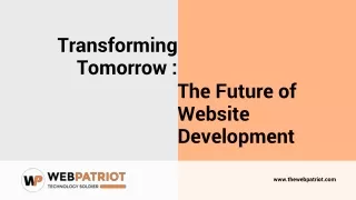 Transforming Tomorrow- The Future of Website Development in Texas by WebPatriot