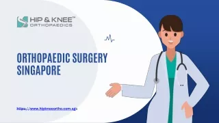 Orthopaedic Surgery Singapore - www.hipkneeortho.com.sg