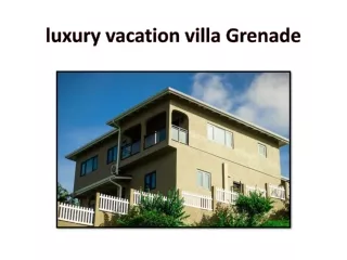 luxury vacation villa Grenade