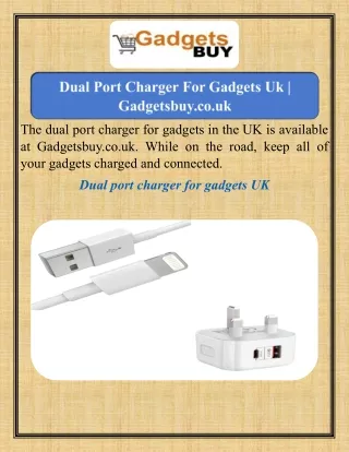 Dual Port Charger For Gadgets Uk  Gadgetsbuy.co.uk