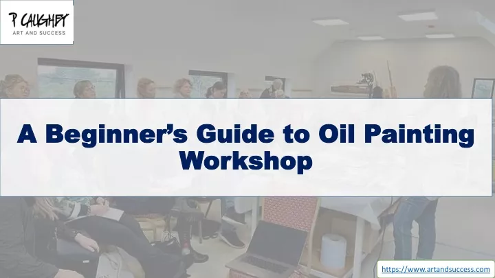 a beginner s guide to oil painting workshop