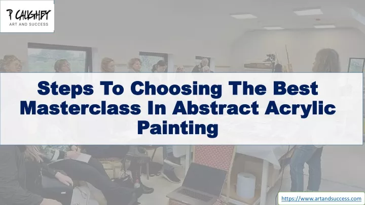 steps to choosing the best masterclass in abstract acrylic painting