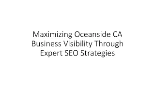 Maximizing Oceanside CA Business Visibility Through Expert SEO Strategies