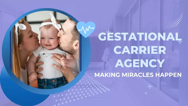 gestational carrier agency making miracles happen