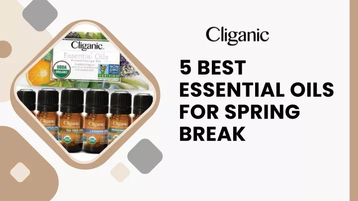 5 best essential oils for spring break