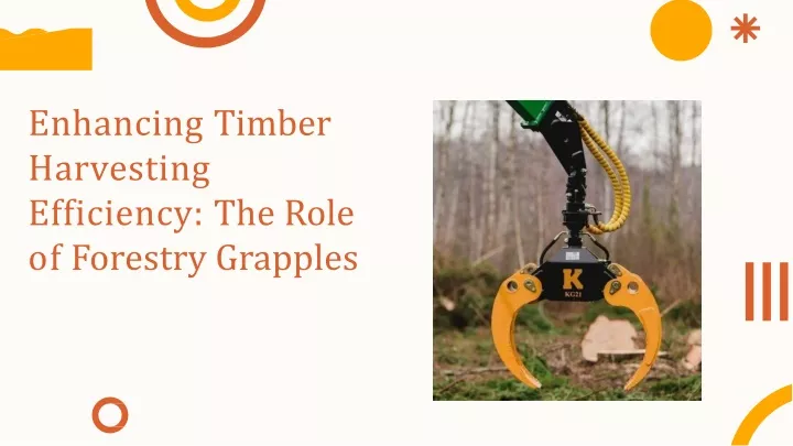 enhancing timber harvesting efficiency the role