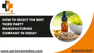 How to Select The Best Third Party Manufacturing Company in India?