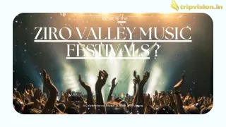 Ziro Valley Festival 2024: What you need to know ………