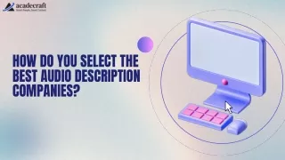 How do you select the best audio description companies