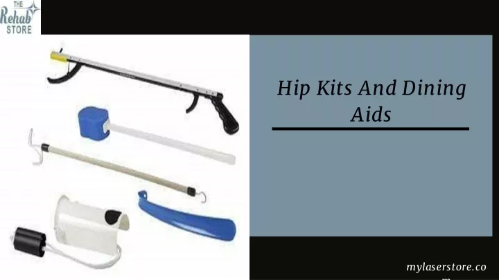 hip kits and dining aids