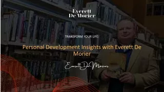 Personal Development Insights with Everett De Morier