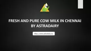 Fresh and Pure Cow Milk in Chennai by Astradairy