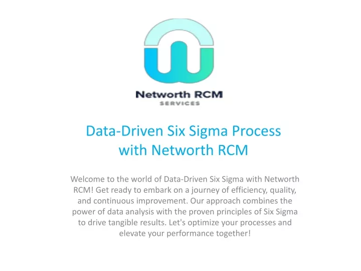 data driven six sigma process with networth rcm