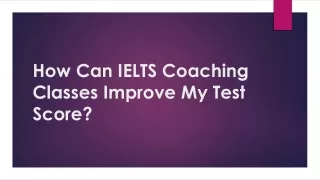 how can ielts coaching classes improve my test