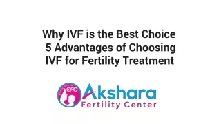 5 Advantages of Choosing IVF for Fertility Treatment