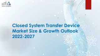 Closed System Transfer Device Market Size & Growth Outlook 2024-2030