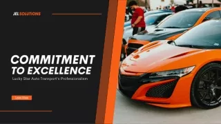 Exploring Lucky Star Auto Transport's Commitment to Quality and Reliability
