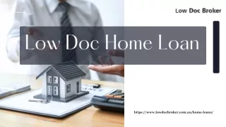 Effortless Approval: Explore Low Doc Home Loan Options at Low Doc Broker